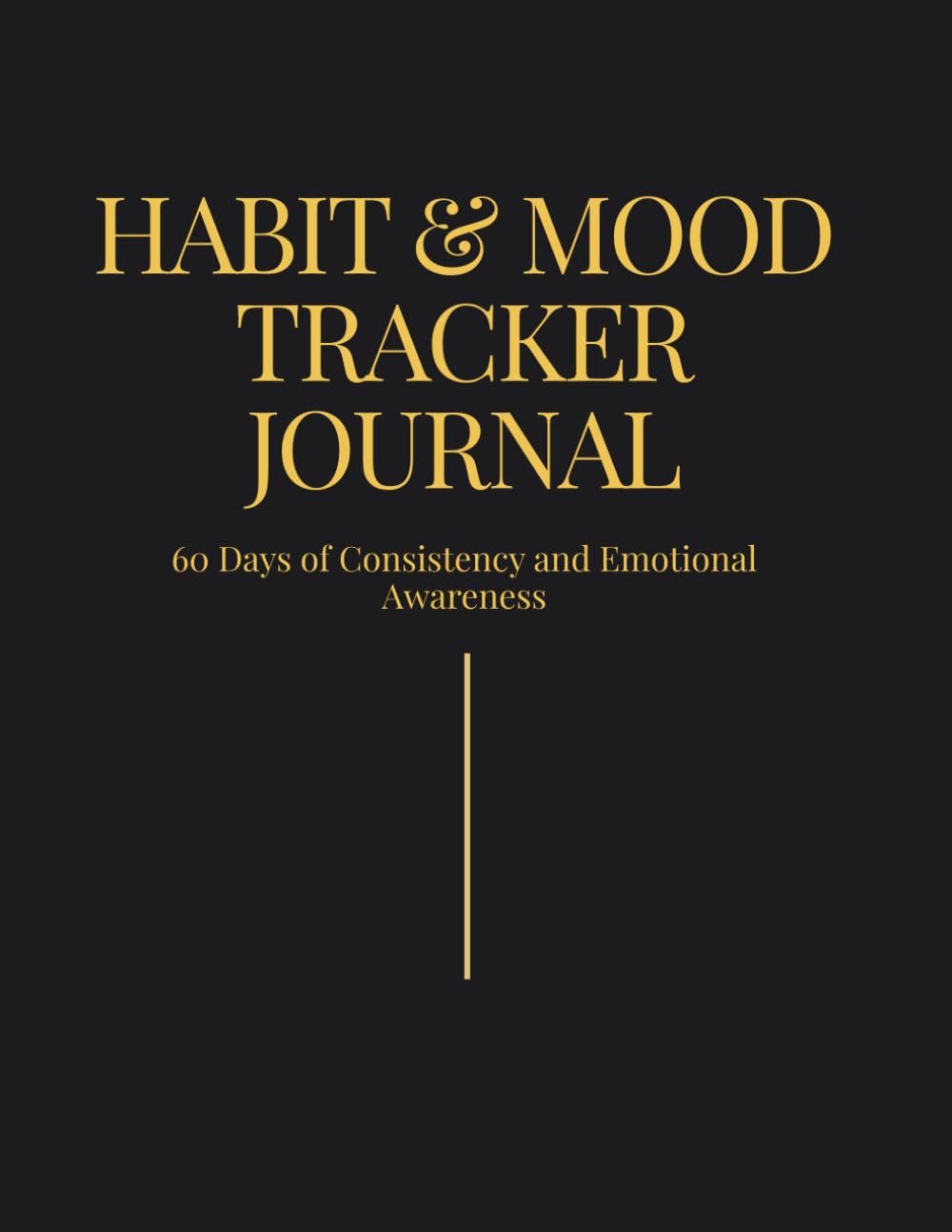 HABIT & MOOD TRACKER JOURNAL: 60 Days of Consistency and Emotional Awareness