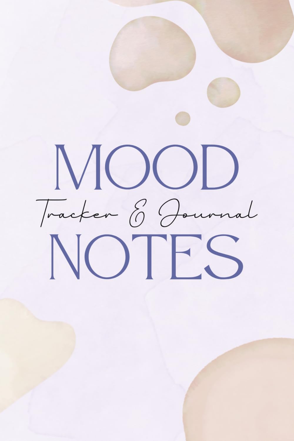 Mood Tracker Journal Daily: Health & Wellness Diary with Prompts, Personal Planner for Your Mood, Sleep, Energy, Activities, Food Intake, Gratitude, and Goals, 120 Pages Small Size 6 x 9 inches