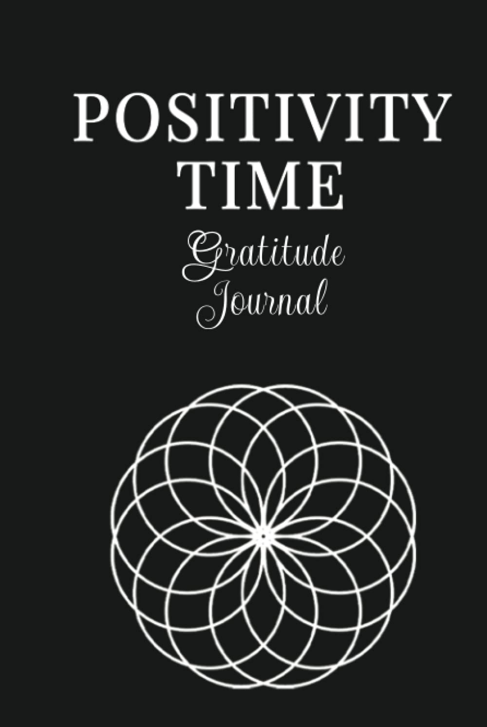 Gratitude Journal- Positivity Time: Reflection journal, Manifestation journal, daily check in, undated journal, Mindfulness journal, Day and Night ... Tracker journal, 3 Month Gratitude Journal