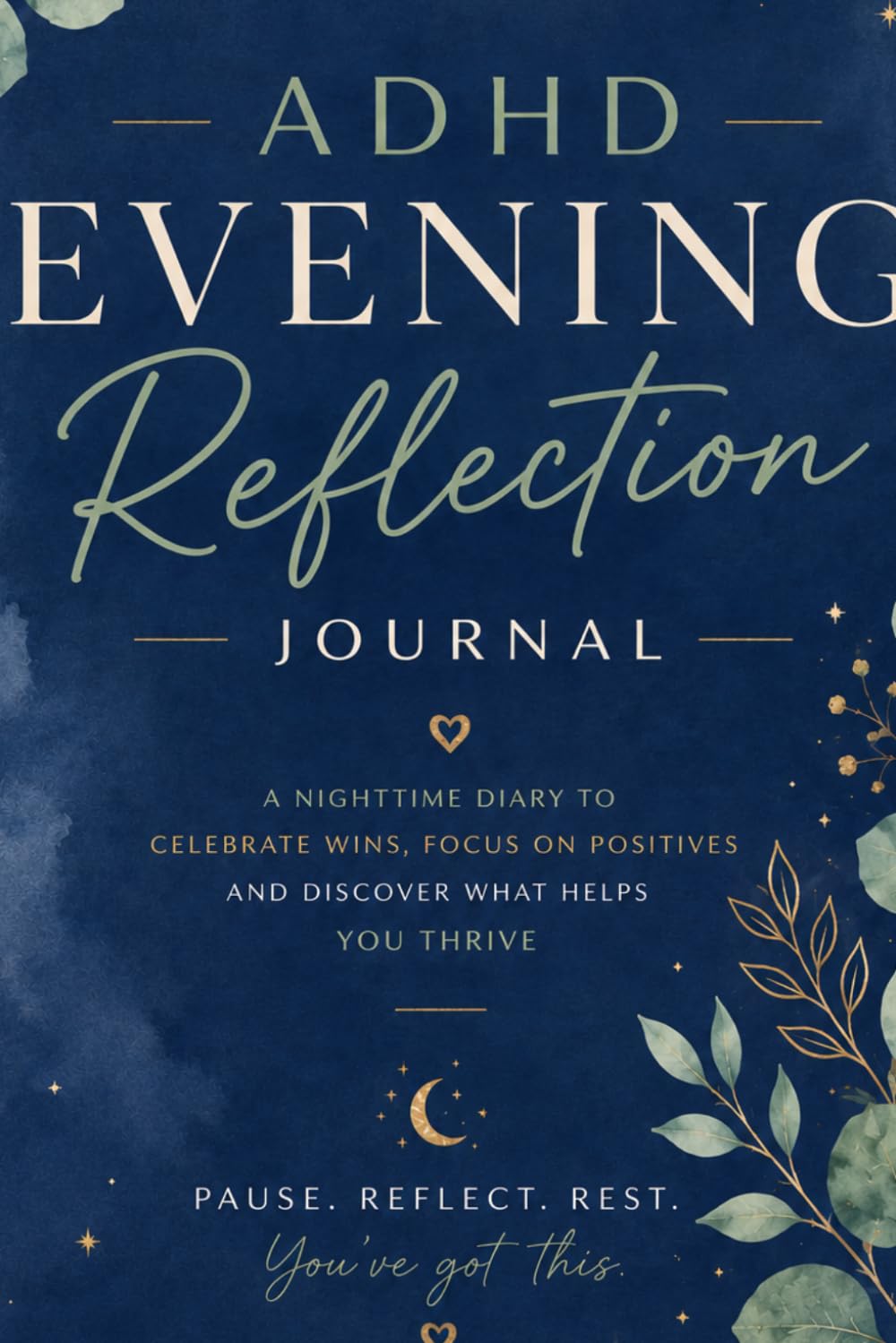 ADHD Evening Reflection Journal: A Nightime Diary to Celebrate Wins, Focus on Positives, and Discover What Helps you Thrive