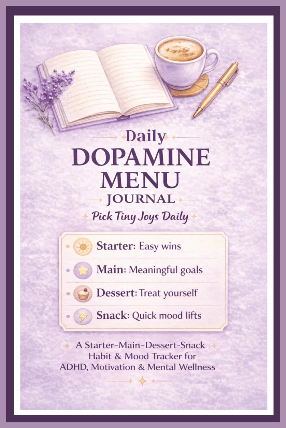 My Daily Dopamine Menu Journal an ADHD friendly Habit & Mood Tracker for Women: Motivation Planner for Neurodivergent Adults - Productivity & Task Management to Stay Motivated and Focused