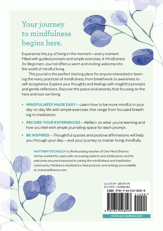 A Mindfulness for Beginners Journal: Prompts and Practices for Living in the Moment