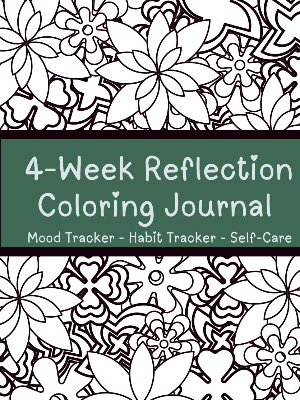 4‑Week Reflection Coloring Journal: Mood Tracker • Habit Tracker • Self-Care & Coloring