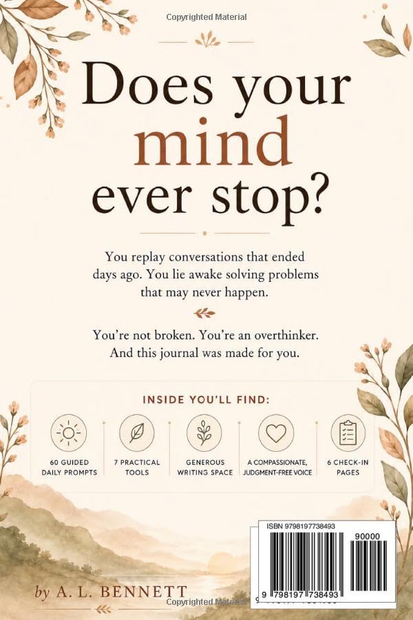 The Overthinker's Journal for Women: Quiet Your Racing Mind in 60 Days — Guided Prompts, Practical Tools and Daily Check-Ins for Women Over 40