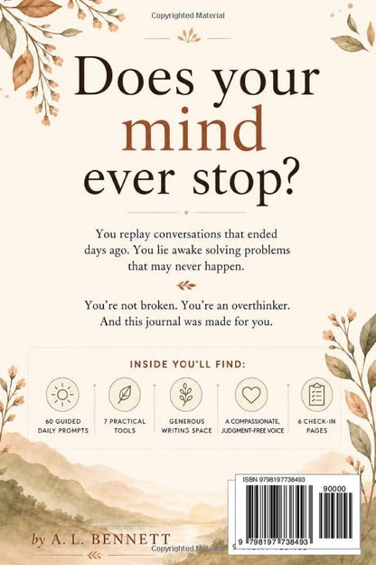 The Overthinker's Journal for Women: Quiet Your Racing Mind in 60 Days — Guided Prompts, Practical Tools and Daily Check-Ins for Women Over 40
