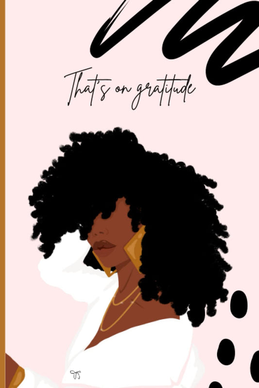 Daily Gratitude Journal for Black Women & Girls: Undated Journal for Reflection, Mindfulness & Manifestation, Mood & Habit Tracker: A Habit Building Gratitude Journal