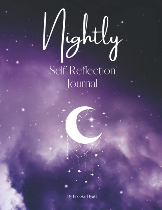 Nightly Self Reflection Journal: A 90 Day Journal for Growth, Healing, and Mind Expansion