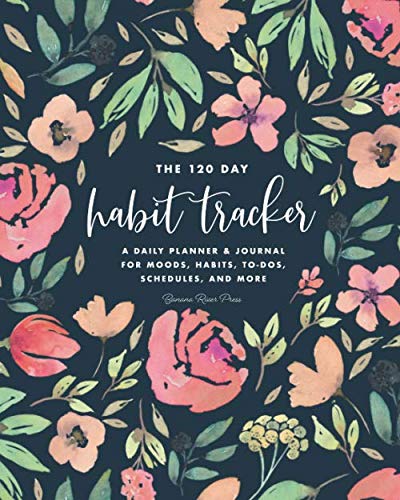 The 120-Day Habit Tracker: A Planner & Journal for Moods, To-Dos, Schedules & More: Track 4 Months of Daily Tasks, Habits, Water, and Sleep