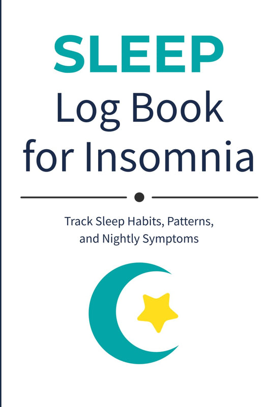 Sleep Log Book for Insomnia: Track Sleep Habits, Patterns, and Symptoms | Insomnia Journal for Daily Daytime and Nighttime Logging