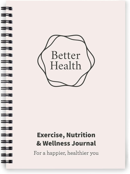 Better Health - Exercise, Nutrition & Wellness Journal - Stay healthy with our handy, simple tracking charts - A5 size with 104 undated pages - For A Happier, Healthier Life (Beige)