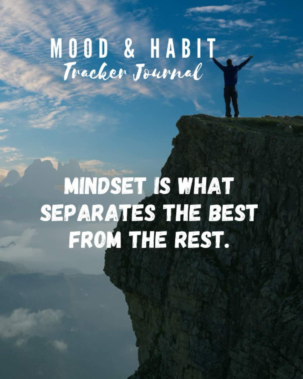 Mood and Habit Tracker Journal.: Mindset is what separates the best from the rest. Fields to track water intake, energy levels, activity levels, sleep quality, and overall mood.