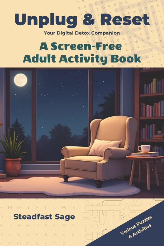 Unplug & Reset: Your Digital Detox Companion: A Screen-Free Adult Activity Book