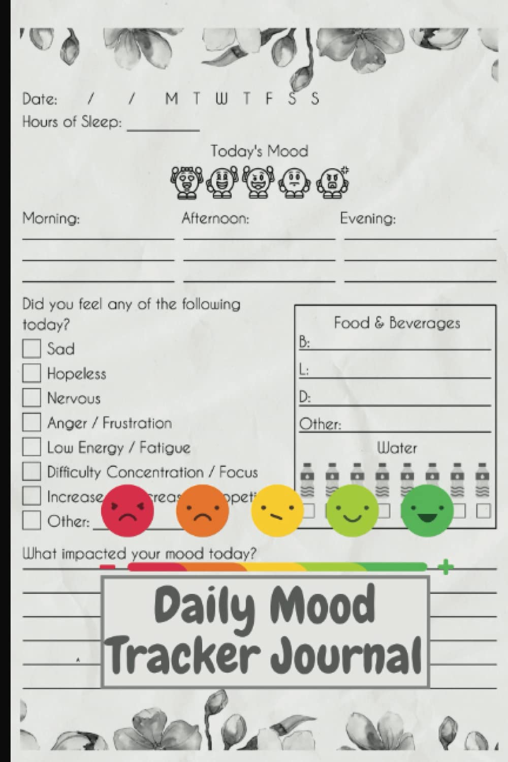 Daily Mood Tracker Journal: Mood, Activities, Habits, Goals, Food Intake, Gratitude