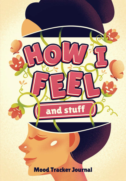 Mood Tracker Journal: Daily Health & Wellness Diary with Prompts: Mood, Sleep, Energy, Activities, Food Intake, Gratitude, Goals