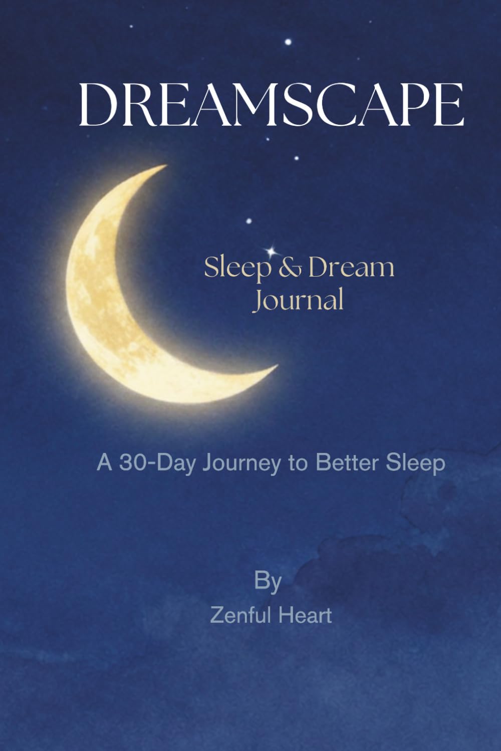 DreamScape Sleep & Dream Journal: A 30 night journey to better sleep