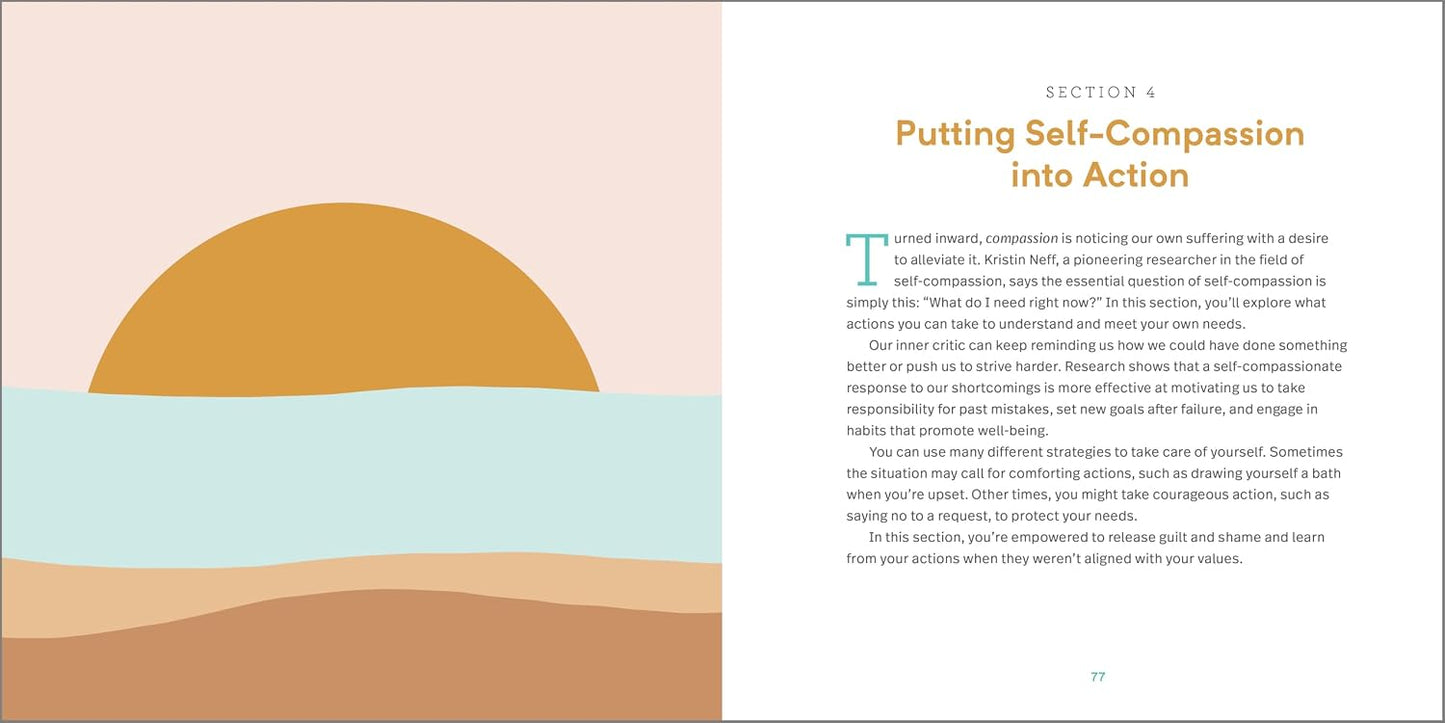 The Self-Compassion Journal: Prompts and Practices to Inspire Kindness in Your Thoughts, Emotions, and Actions