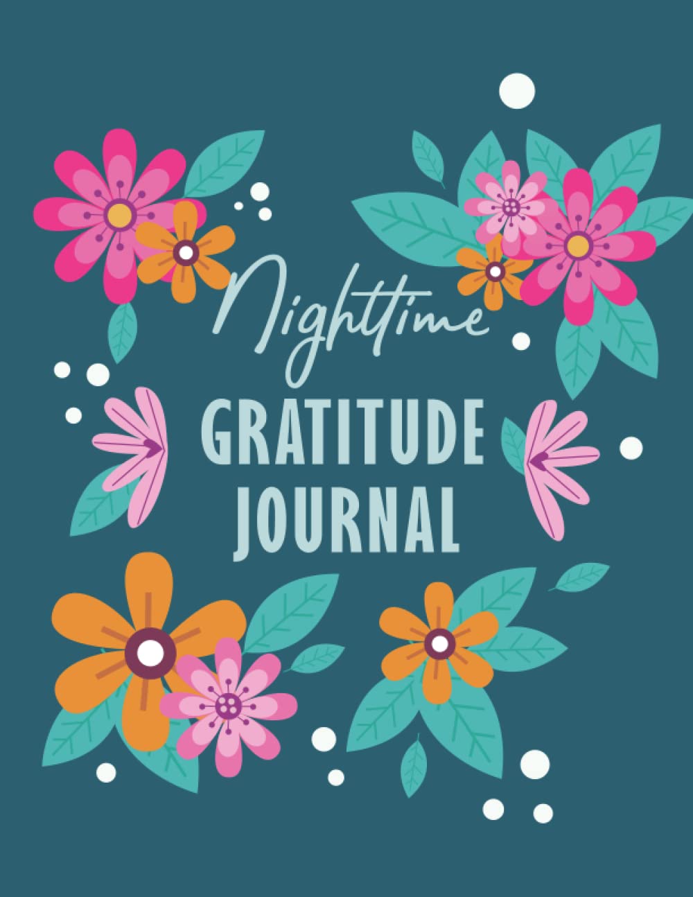 Nighttime Gratitude Journal: Gratitude Journal With Prompts For Women|Diary Reflection Every Night