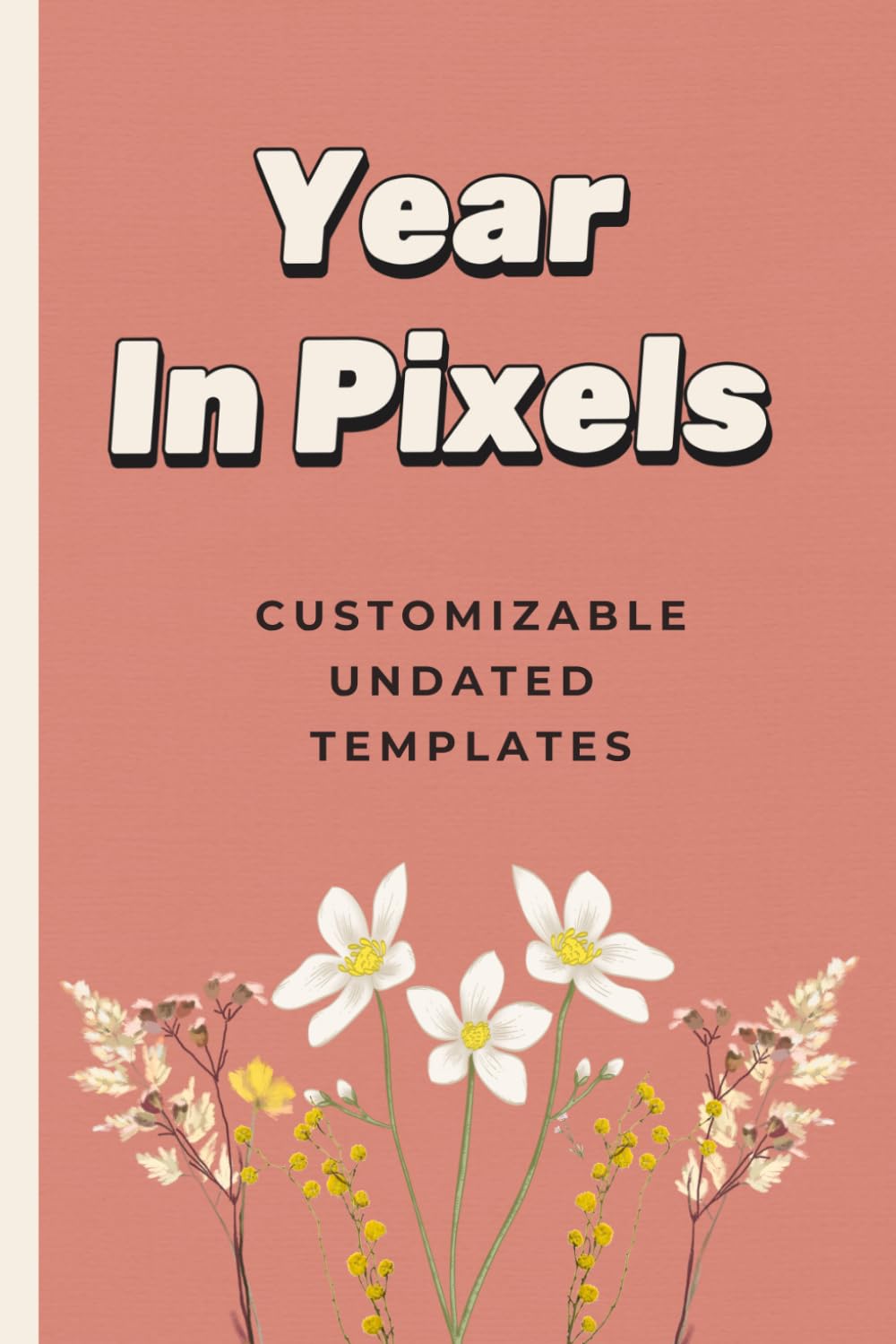 My Year in Pixels: Undated Mood & Habit Tracker Journal | Track Mood, Sleep, Health, Anxiety, Habits, and Well-Being