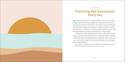 The Self-Compassion Journal: Prompts and Practices to Inspire Kindness in Your Thoughts, Emotions, and Actions