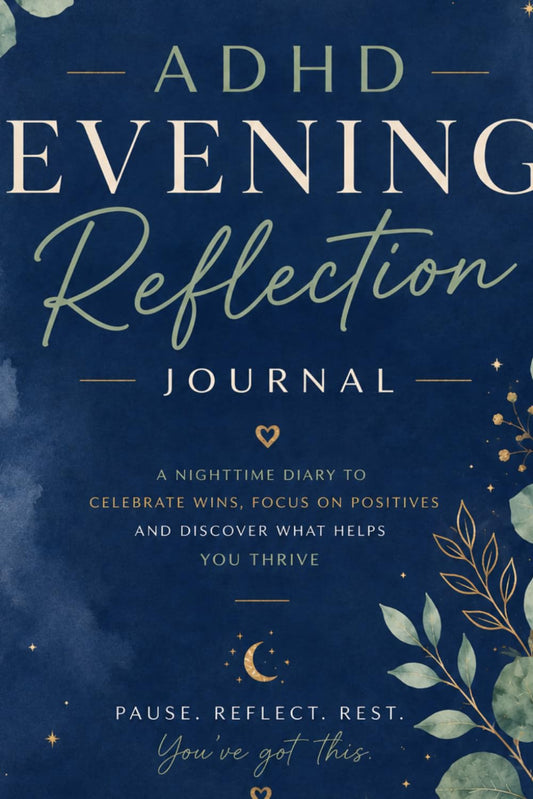 ADHD Evening Reflection Journal: A Nightime Diary to Celebrate Wins, Focus on Positives, and Discover What Helps you Thrive