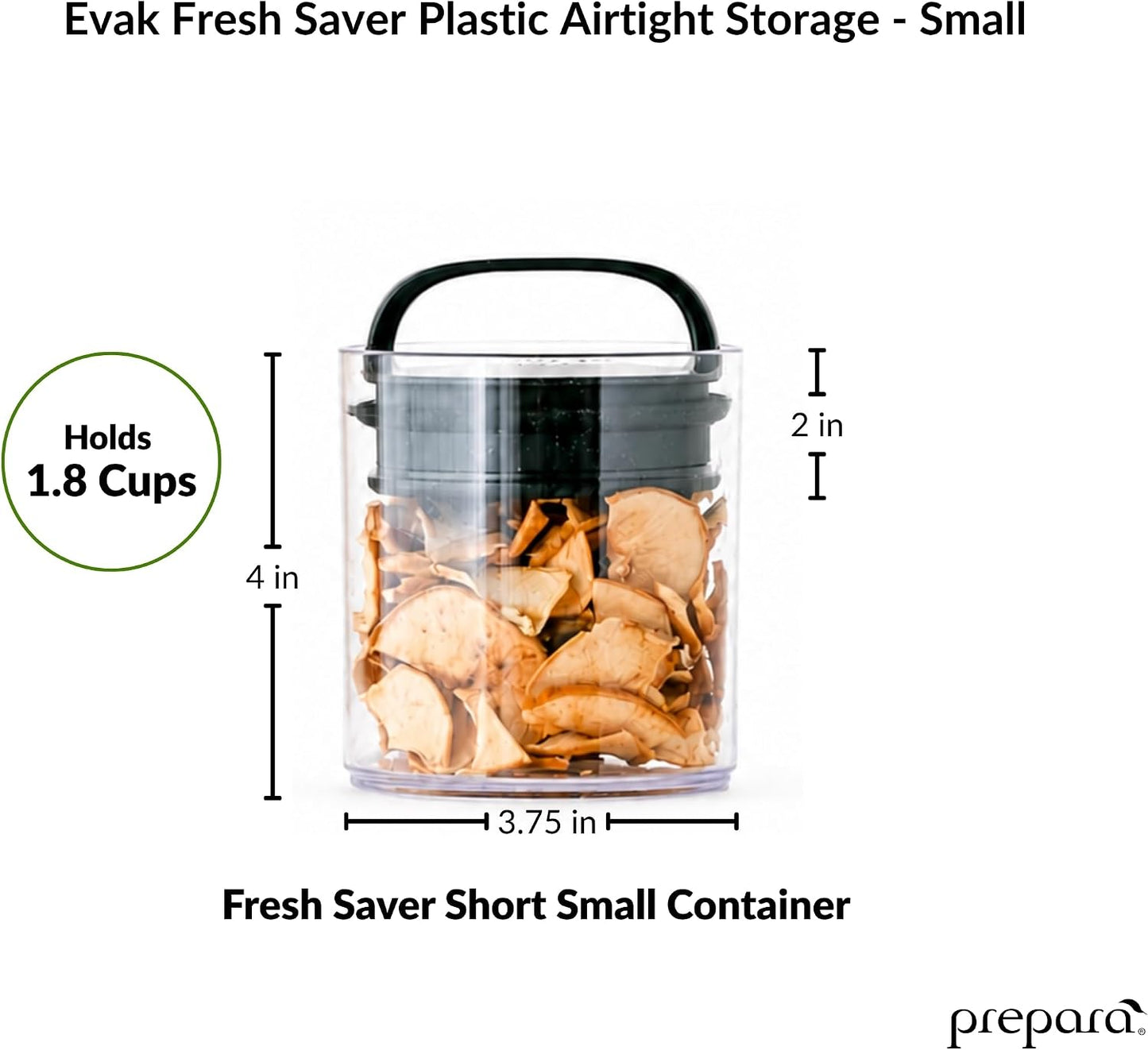 Prepara Evak Fresh Saver Airtight Plastic Container, Small (4” x 3.75”, 1.8 Cups), BPA-Free Food Storage Canister Vacuum Sealed Lid Handle, Odor Resistant, Ideal for Coffee Beans & Dry Goods | Shatterproof BPA-Free Airless Food Storage Canister, Odor