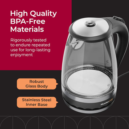 Mueller Living 1.8L Electric Kettle, Tea Kettle for Boiling Water | 1.8L | 1500W | LED | SpeedBoil | Automatic Shutoff | Cordless | Borosilicate Glass | BPA Free