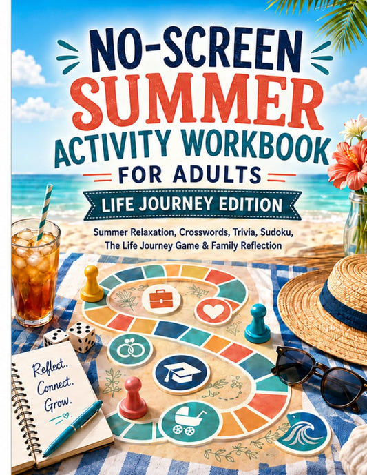 No-Screen Summer Activity Workbook for Adults: Summer Relaxation, Crosswords, Trivia, Sudoku, The Life Journey Game & Family Reflection
