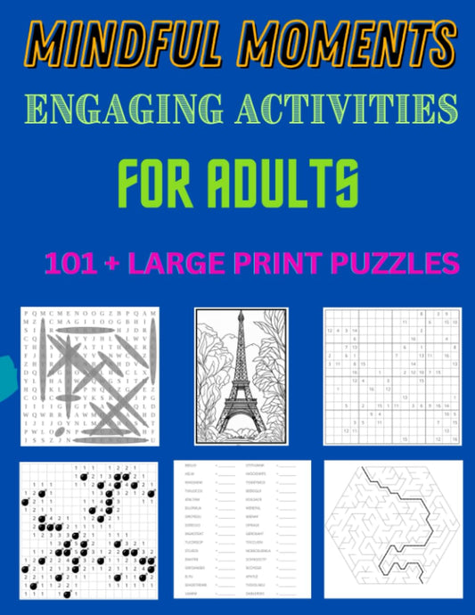 Mindful Moments: Engaging Activities for Adults: 101+ Large Print Puzzles