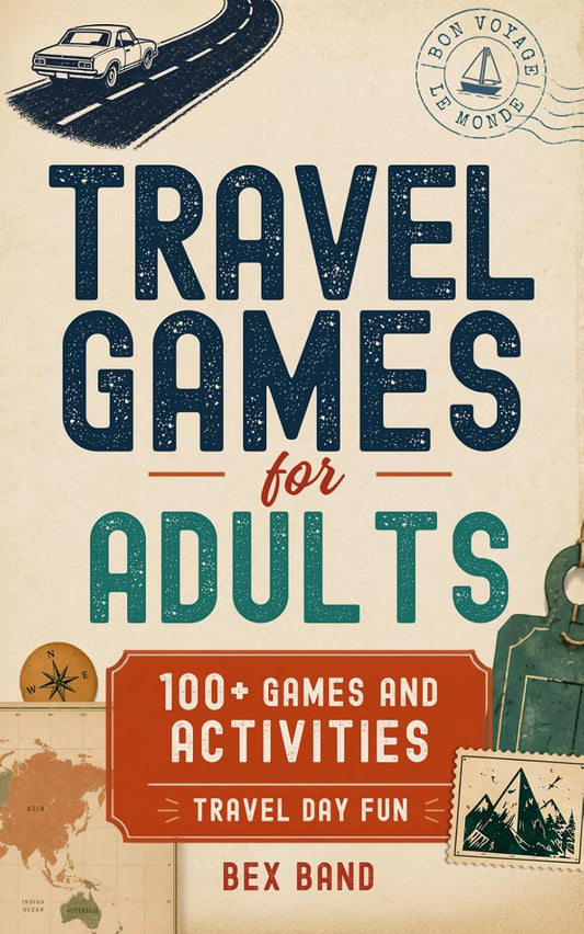 Travel Games for Adults: 100+ Games, Activities & Conversation Starters for Road Trips & Airplane Journeys (Games Ideas Series)