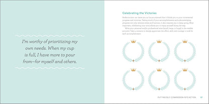 The Self-Compassion Journal: Prompts and Practices to Inspire Kindness in Your Thoughts, Emotions, and Actions