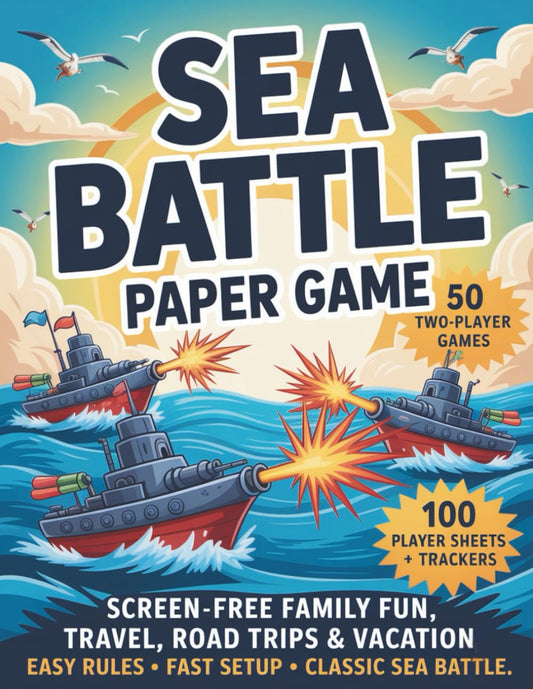 Sea Battle Paper Game: 50 Two-Player Games • 100 Player Sheets + Trackers • Screen-Free Family Fun • Travel, Road Trips & Vacation • Easy Rules • Fast Setup • Classic Sea Battle