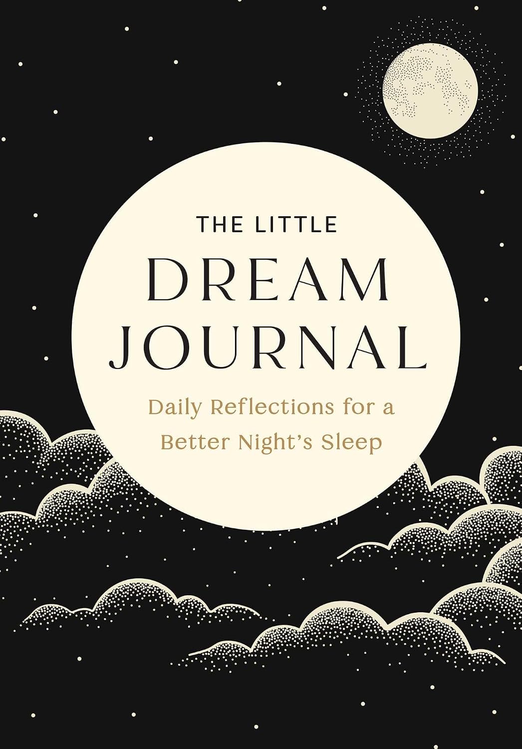 The Little Dream Journal: Daily Reflections for a Better Night's Sleep