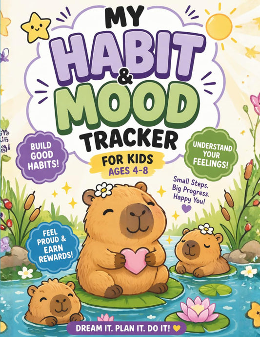 Habit and Mood Tracker for Kids Ages 4-8: Cute Capybara Journal for Goal Setting, Emotional Awareness & Daily Habits | Fun Self-Improvement Book for Kids (Brave Little Steps – Core Activities Series)
