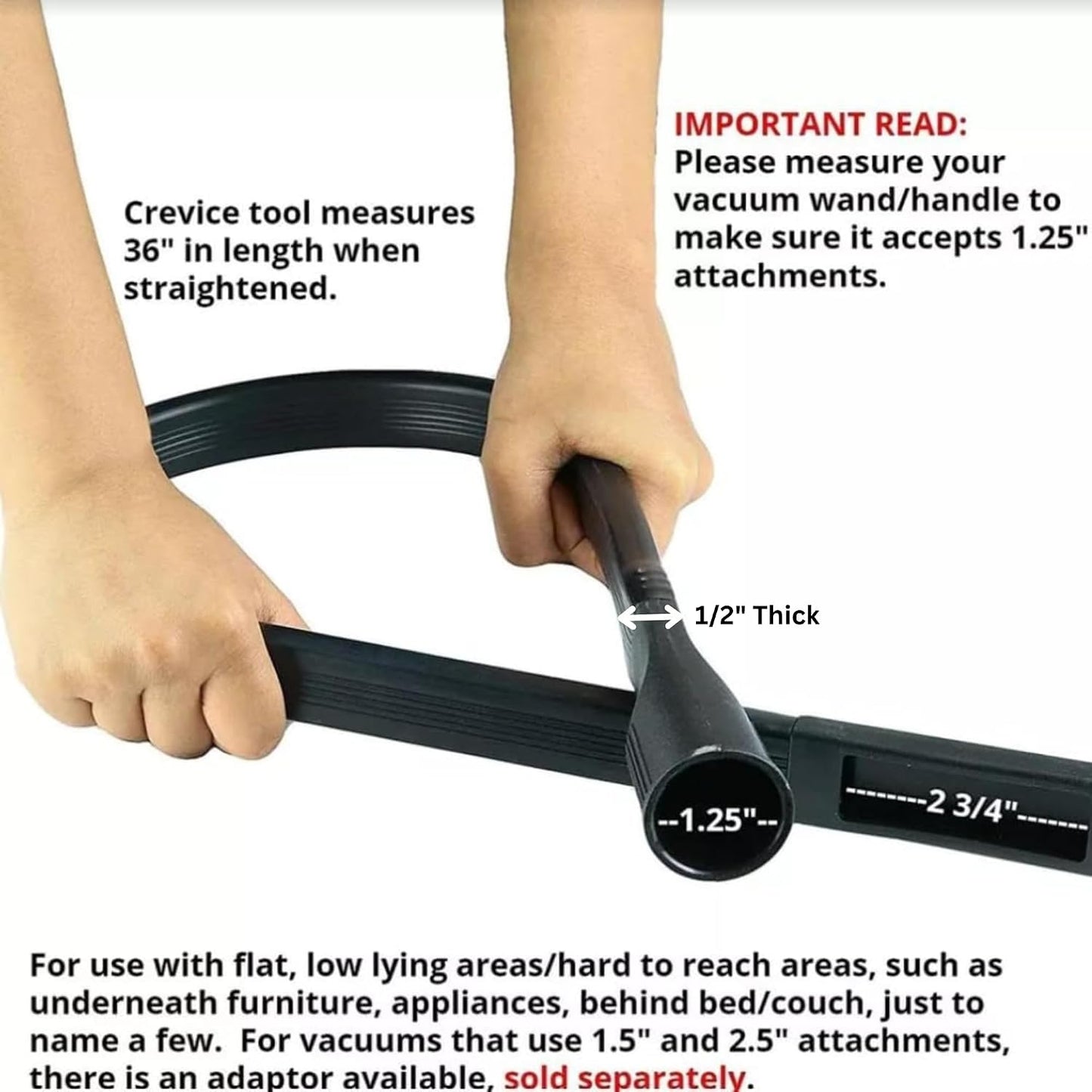 36-inch Flexible Flat Vacuum Crevice Under Refrigerator, Furniture and Appliances Cleaning Tool for any 1-1/4", 1-3/8"& 1-1/2" Vacuum Hose Attachments
