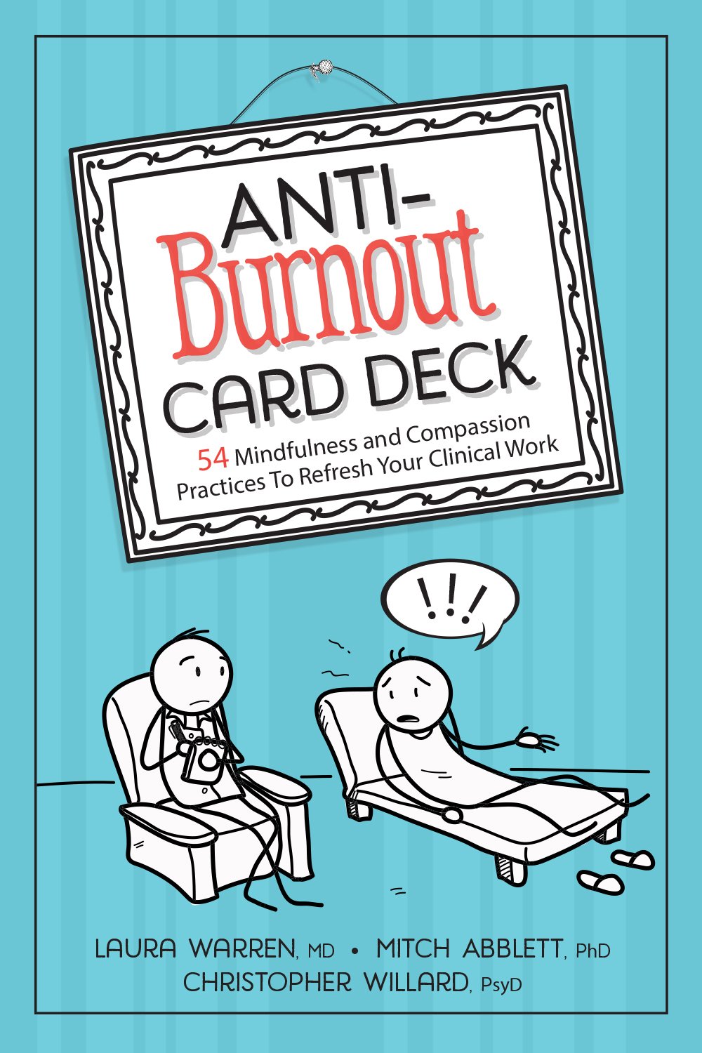 Anti-Burnout Card Deck: 54 Mindfulness and Compassion Practices To Refresh Your Clinical Work