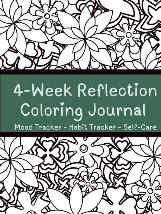 4‑Week Reflection Coloring Journal: Mood Tracker • Habit Tracker • Self-Care & Coloring
