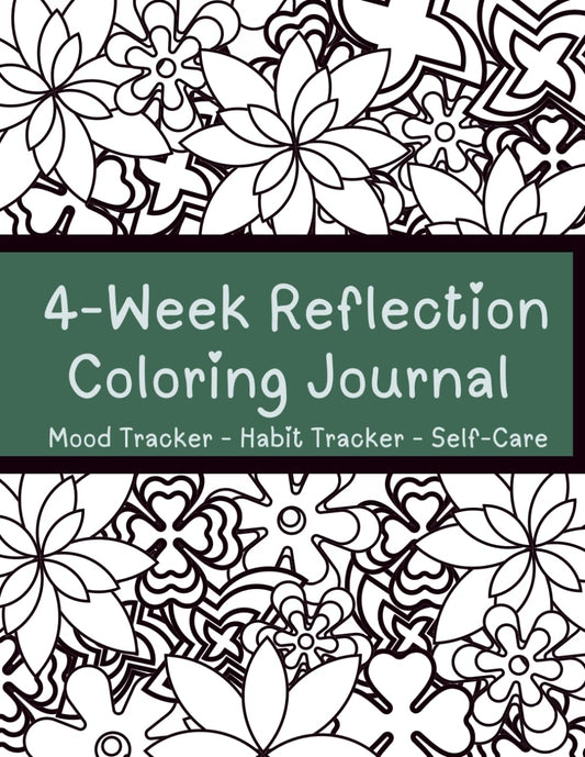 4‑Week Reflection Coloring Journal: Mood Tracker • Habit Tracker • Self-Care & Coloring