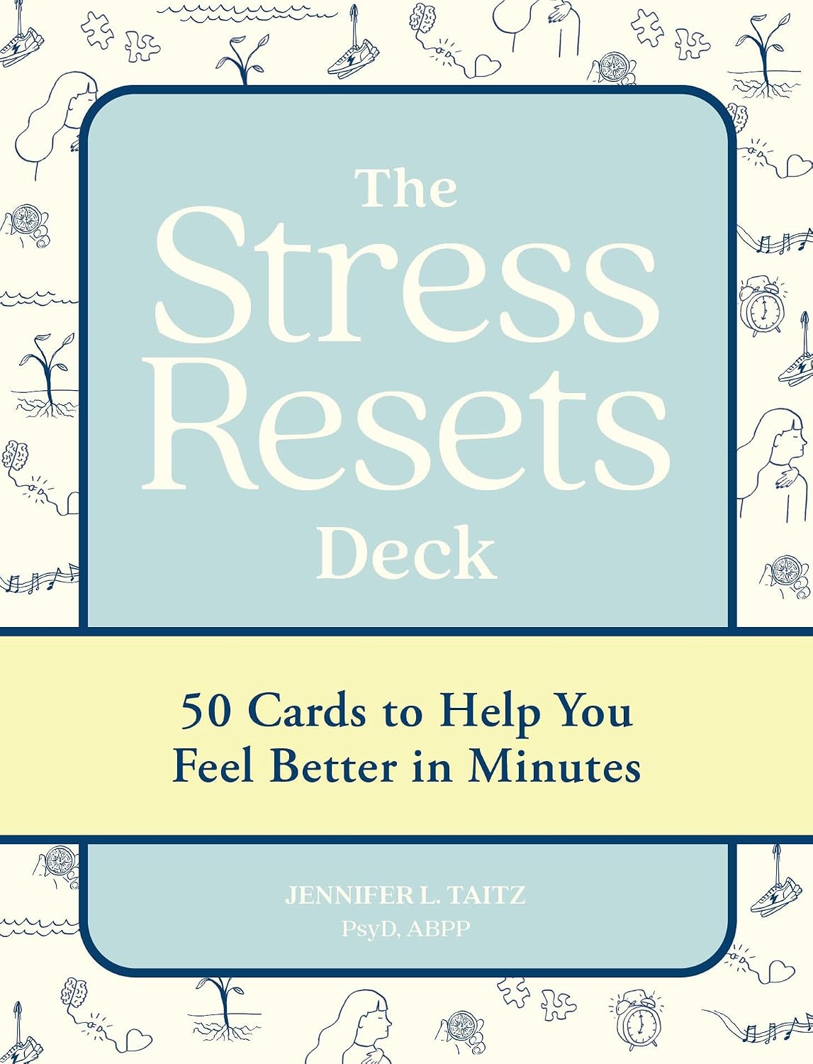 The Stress Resets Deck: 50 Cards to Help You Feel Better in Minutes