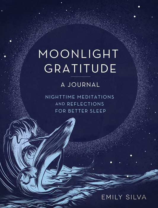 Moonlight Gratitude: A Journal: Nighttime Meditations and Reflections for Better Sleep (Volume 18) (Everyday Inspiration Journals, 18)
