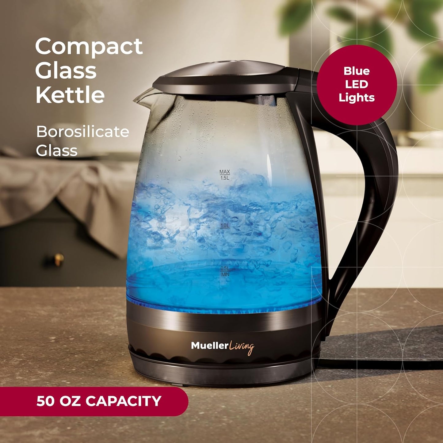 Mueller Living 1.8L Electric Kettle, Tea Kettle for Boiling Water | 1.8L | 1500W | LED | SpeedBoil | Automatic Shutoff | Cordless | Borosilicate Glass | BPA Free